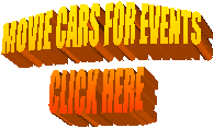 MOVIE CARS FOR EVENTS
CLICK HERE
