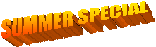 SUMMER SPECIAL 